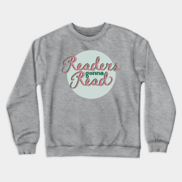 Readers Gonna Read - Pink and Green Crewneck Sweatshirt by katevcreates